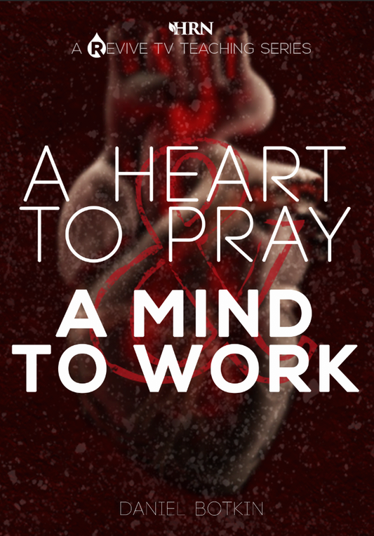 A Heart To Pray & A Mind To Work