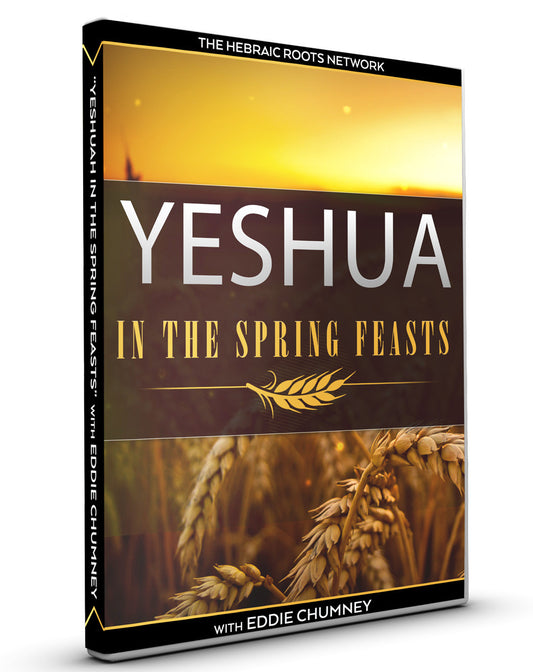 Yeshua in the Spring Feasts