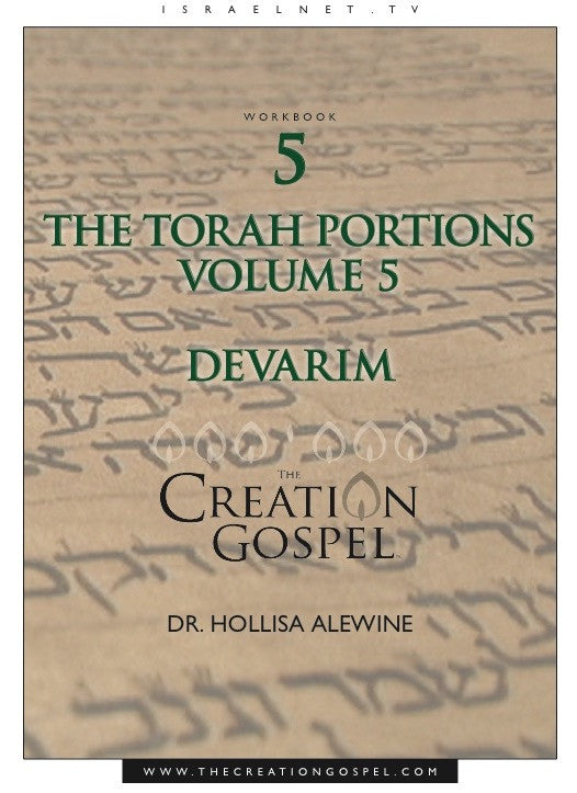 "Devarim" Torah Portion Commentary - The Creation Gospel Workbook 5 Volume 5